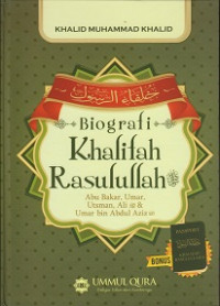 Biografi Khalifah Rasulullah SAW: Abu Bakar, Umar, Utsman, Ali dan Umar bin Abdul Aziz