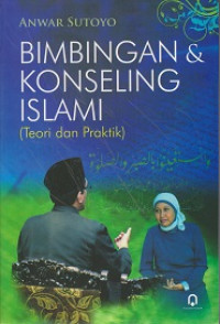Bimbingan dan Konseling Islami: Teori dan Praktik