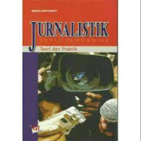 Jurnalistik Suatu Pengantar: Teori dan Praktik