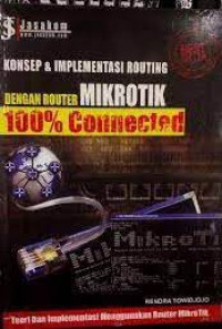 Konsep dan Implementasi Routing dengan Router Mikrotik 100% Connected