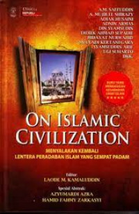 On Islamic Civilization: Menyalakan Kembali Lentera Peradaban Islam yang Sempat Padam