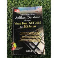 Pemrograman aplikasi database dengan visual basic .NET 2005 dan MS Access