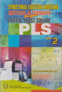 Structural Equation Modeling: Metode Alternatif dengan Partial Least Square (PLS)
