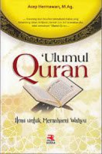 Ulumul Qur'an : ilmu untuk memahami wahyu