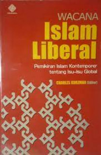 Wacana Islam Liberal: Pemikiran Islam Kontemporer tentang Isu-Isu Global