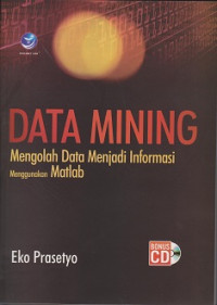 Data Mining - Mengolah Data menjadi Informasi Menggunakan Matlab