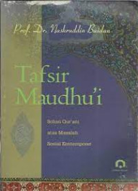 Tafsir Maudhu'i: Solusi Qur'ani atas Masalah Sosial Kontemporer