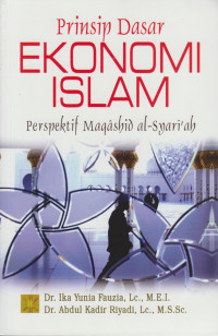 Prinsip Dasar Ekonomi Islam: Perspektif Maqashid al Syariah