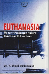 Euthanasia: Menurut Pandangan Hukum Positif dan Hukum Islam