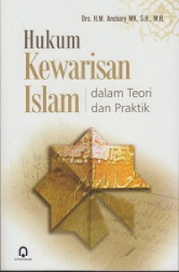 Hukum Kewarisan Islam dalam Teori dan Praktik