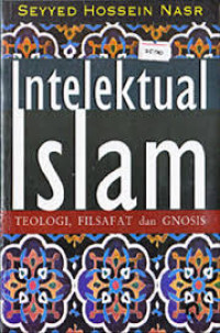 Intelektual Islam: Teologi, Filsafat, dan Gnosis