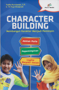 Character Building: Membangun Karakter Menjadi Pemimpin