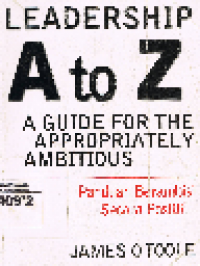 Leadership A to Z: a Guide for the Appropriately Ambitious : Panduan Berambisi secara Positif