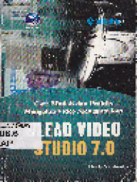 Cara Mudah dan Praktis Mengolah Video Menggunakan Ulead Video Studio 7.0