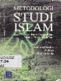 Metodologi Studi Islam: Suatu Tinjauan Perkembangan Islam Menuju Tradisi Islam Baru