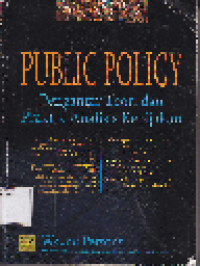 Public Policy: Pengantar Teori dan Praktik Analisis Kebijakan