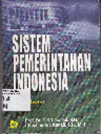 Sistem Pemerintahan Indonesia Berdasarkan Undang-Undang Dasar 1945 (Amandemen) dan Ketetapan-Ketetapan MPR