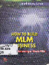 How To Build MLM Business kiat Sukses Membangun Bisnis MLM