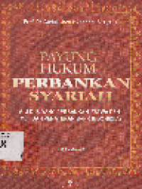 Payung Hukum Perbankan Syariah Undang-Undang di Bidang Perbankan Fatwa DSN, MUI dan Peraturan Bank Indonesia