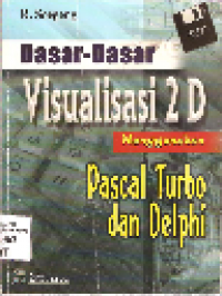 Dasar-dasar Visualisasi 2D Menggunakan Pascal Turbo Dan Delphi
