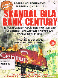 Skandal Gila Bank Century: mengungkap yang tak terungkap skandal keuangan terbesar pasca reformasi