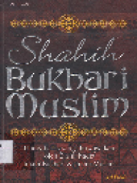Shahih Bukhari Muslim: Hadits yang diriwayatkan oleh Imam Bukhari dan Imam Muslim