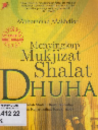 Menyingkap Mukjizat Shalat Dhuka: Keajaiban Fadhilah Shalat Dhuka terhadap Kelapangan dan kebarakahan Rezeki Anda