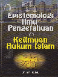 Epistemologi Ilmu Pengetahuan dan Keilmuan Hukum Islam
