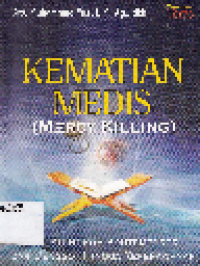 Kematian Medis (Mercy Killling): Isu-isu Hukum Kontemporer dari Jonggot Hingga Keperawanan