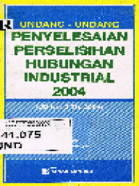 Undang-Undang Penyelesaian Perselisihan Hubungan Industrial 2004 UU RI No. 2 Tahun 2004