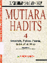 Mutiara Hadist 4: Jenazah, Zakat, Puasa, Ikhtikaf dan Haji