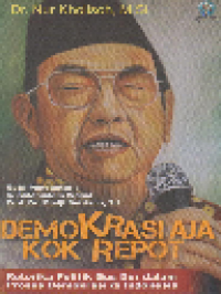 Demokrasi Aja Kok Repot: Retorika Politik Gus Dur dalam Proses Demokrasi di Indonesia