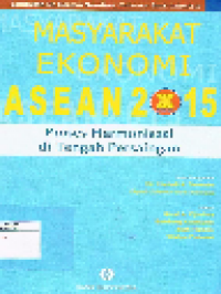 Masyarakat Ekonomi Asean 2015: Proses Harmonisasi Di Tengah Persaingan