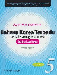 Bahasa Korea Terpadu : Untuk Orang Indonesia (Buku Latihan) 5