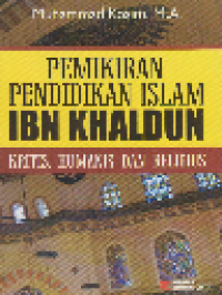 Pemikiran Pendidikan Islam Ibn Khaldun: Kritis, Humanis dan Religius