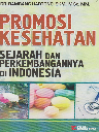 Promosi Kesehatan: Sejarah dan Perkembangannya di Indonesia