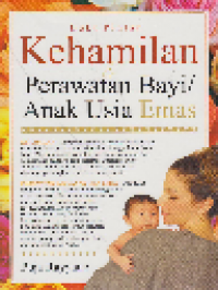 Buku Pintar Kehamilan dan Perawatan Bayi/Anak Usia Emas