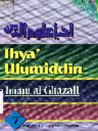 Ihya 'Ulumiddin 7 Menghidupkan Ilmu-Ilmu Agama Islam