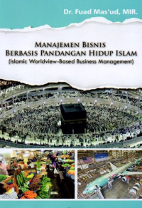 Manajemen Bisnis Berbasis Pandangan Hidup Islam (Islamic Worldview-Based Business Management)