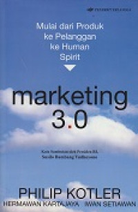 Marketing 3.0: Mulai dari Produk ke Pelanggan ke Human Spirit