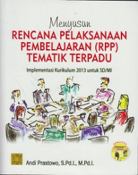 Menyusun Rencana Pelaksanaan Pembelajaran (RPP) Tematik Terpadu Implementasi Kurikulum 2013 Untuk SD/MI
