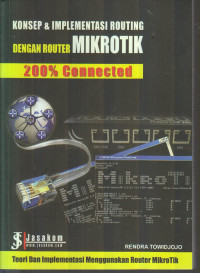 Konsep dan Implementasi Routing dengan Router Mikrotik 200% Connected