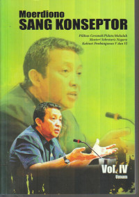 Moerdiono Sang Konseptor: Pilihan Ceramah/Pidato/Makalah/Menteri Sekretaris Negara Kabinet Pembangunan V dan VI 4