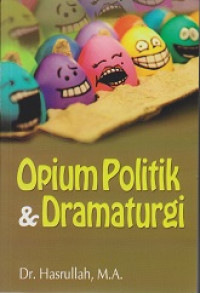 Opium Politik dan Dramaturgi