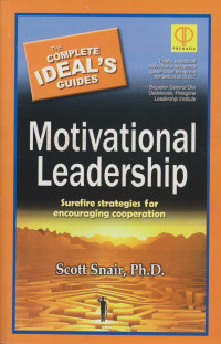 The Complete Ideal's Guides Motivational Leadership: Surefire Strategies for Encouraging Cooperation