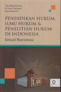 Pendidikan Hukum, Ilmu Hukum dan Penelitian Hukum di Indonesia