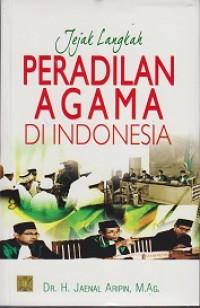 Jejak Langkah Peradilan Agama di Indonesia
