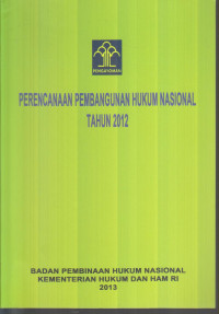 Perencanaan Pembangunan Hukum Nasional Tahun 2012