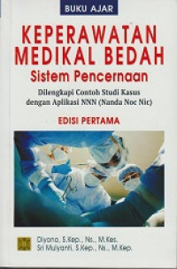Buku Ajar Keeprawatan Medikal Bedah: Sistem Pencernaan (Dilengkapi Contoh Studi Kasus dengan Aplikasi NNN (NANDA NOC NIC))