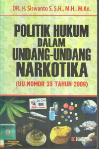 Politik Hukum dalam Undang-undang Narkotika: UU Nomor 35 Tahun 2009
